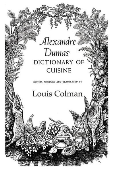 Alexander Dumas Dictionary Of Cuisine