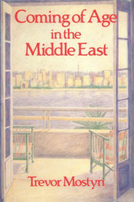 Title: Coming Of Age In The Middle East, Author: Trevor Mostyn