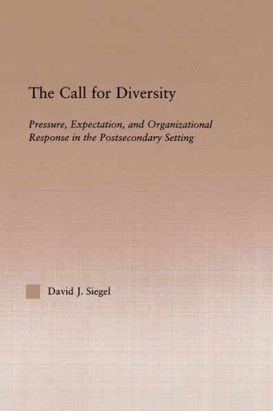 The Call For Diversity: Pressure, Expectation, and Organizational Response in the Postsecondary Setting