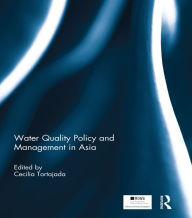 Title: Water Quality Policy and Management in Asia, Author: Cecilia Tortajada