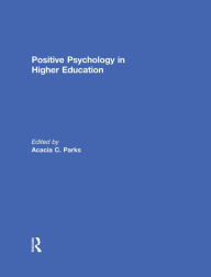 Title: Positive Psychology in Higher Education, Author: Acacia Parks