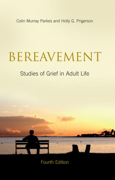 Bereavement: Studies of Grief in Adult Life, Fourth Edition