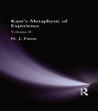 Title: Kant's Metaphysic of Experience: Volume II, Author: H. J. Paton