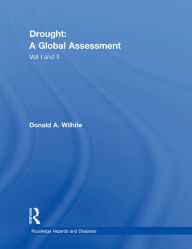 Title: Droughts: A Global Assesment, Author: Donald A. Wilhite