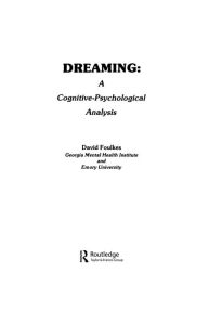 Title: Dreaming: A Cognitive-psychological Analysis, Author: David Foulkes
