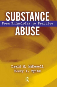 Title: Substance Abuse: From Princeples to Practice, Author: David McDowell