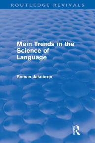 Title: Main Trends in the Science of Language (Routledge Revivals), Author: Roman Jakobson