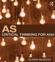 Title: AS Critical Thinking for AQA, Author: Oliver McAdoo