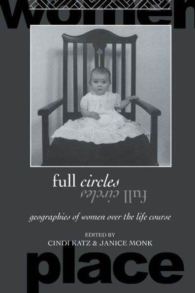 Full Circles: Geographies of Women over the Life Course