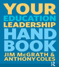Title: Your Education Leadership Handbook, Author: Jim McGrath