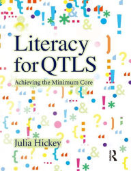 Title: Literacy for QTLS: Achieving the Minimum Core, Author: Julia Hickey