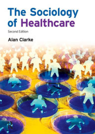 Title: The Sociology of Healthcare, Author: Alan Clarke