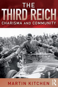 Title: The Third Reich: Charisma and Community, Author: Martin Kitchen