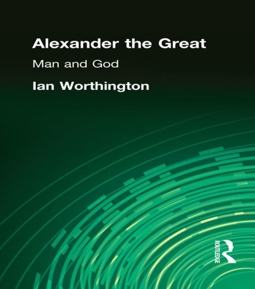 Alexander the Great: Man and God