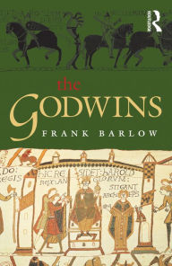 Title: The Godwins: The Rise and Fall of a Noble Dynasty, Author: Frank Barlow