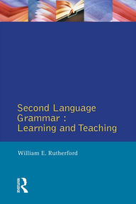 Title: Second Language Grammar: Learning and Teaching, Author: William E. Rutherford