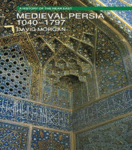 Title: Medieval Persia 1040-1797, Author: David Morgan