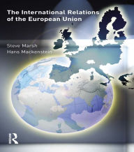 Title: The International Relations of the EU, Author: Steve Marsh