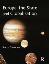 Title: Europe, the State and Globalisation, Author: Simon Sweeney