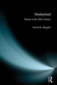 Title: Motherland: Russia in the Twentieth Century, Author: David R. Marples