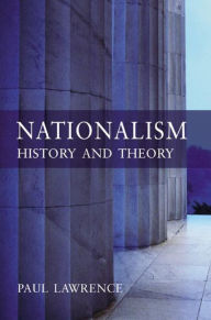 Title: Nationalism: History and Theory, Author: Paul Lawrence