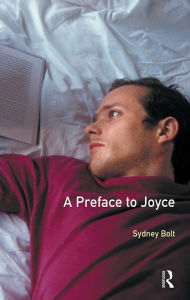 Title: A Preface to James Joyce: Second Edition, Author: Sydney Bolt