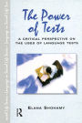 The Power of Tests: A Critical Perspective on the Uses of Language Tests