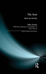 Title: The Stasi: Myth and Reality, Author: Mike Dennis