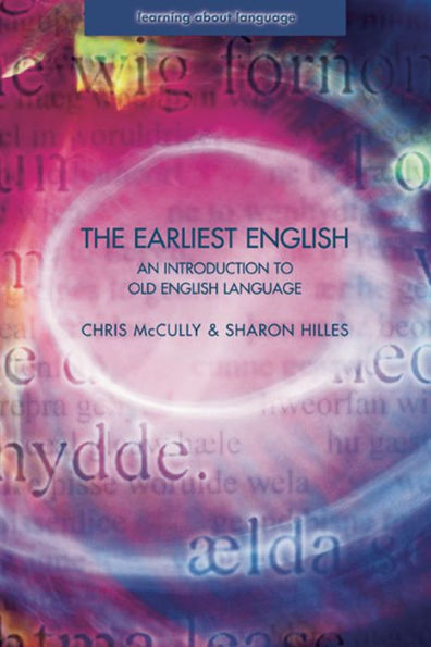 The Earliest English: An Introduction to Old English Language