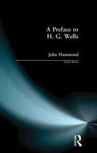 Title: A Preface to H G Wells, Author: John R. Hammond