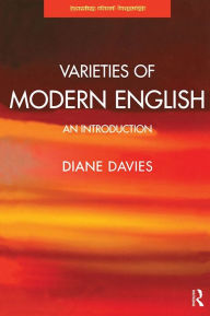 Title: Varieties of Modern English: An Introduction, Author: Diane Davies