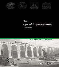 Title: The Age of Improvement, 1783-1867, Author: Asa Briggs