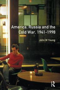 Title: The Longman Companion to America, Russia and the Cold War, 1941-1998, Author: John W. Young