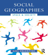 Title: Social Geographies: Space and Society, Author: Gill Valentine