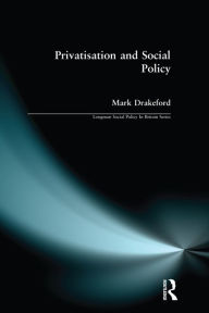 Title: Social Policy and Privatisation, Author: Mark Drakeford