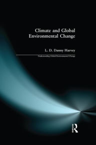 Title: Climate and Global Environmental Change, Author: L. D. Danny Harvey