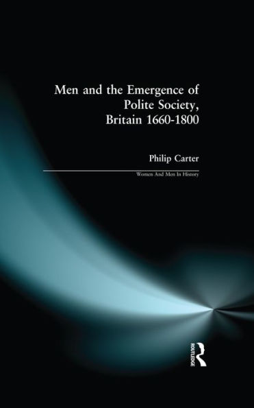 Men and the Emergence of Polite Society, Britain 1660-1800