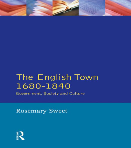 The English Town, 1680-1840: Government, Society and Culture