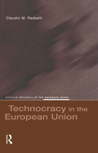 Title: Technocracy in the European Union, Author: Claudio M. Radaelli