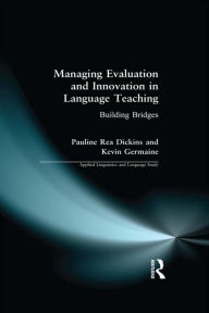 Title: Managing Evaluation and Innovation in Language Teaching: Building Bridges, Author: Pauline Rea Dickins