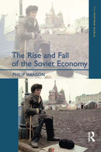 The Rise and Fall of the The Soviet Economy: An Economic History of the USSR 1945 - 1991