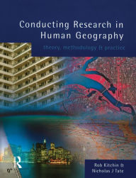 Title: Conducting Research in Human Geography: theory, methodology and practice, Author: Rob Kitchin