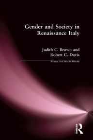 Title: Gender and Society in Renaissance Italy, Author: Judith C. Brown