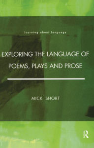 Title: Exploring the Language of Poems, Plays and Prose, Author: Mick Short