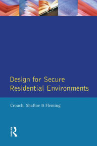 Title: Design for Secure Residential Environments, Author: S. Crouch