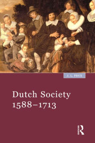 Title: Dutch Society: 1588-1713, Author: John Price