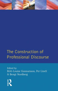 Title: The Construction of Professional Discourse, Author: B.L. Gunnarsson