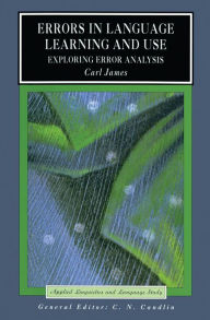 Title: Errors in Language Learning and Use: Exploring Error Analysis, Author: Carl James
