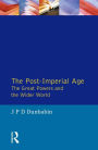 The Post-Imperial Age: The Great Powers and the Wider World: International Relations Since 1945: a history in two volumes