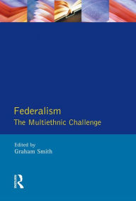 Title: Federalism: The Multiethnic Challenge, Author: Graham Smith